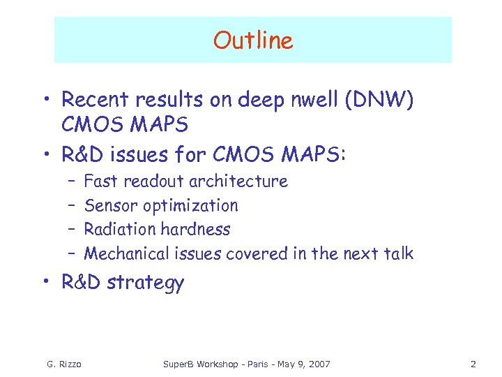 Outline • Recent results on deep nwell (DNW) CMOS MAPS • R&D issues for