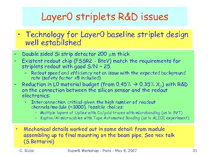 Layer 0 striplets R&D issues • Technology for Layer 0 baseline striplet design well