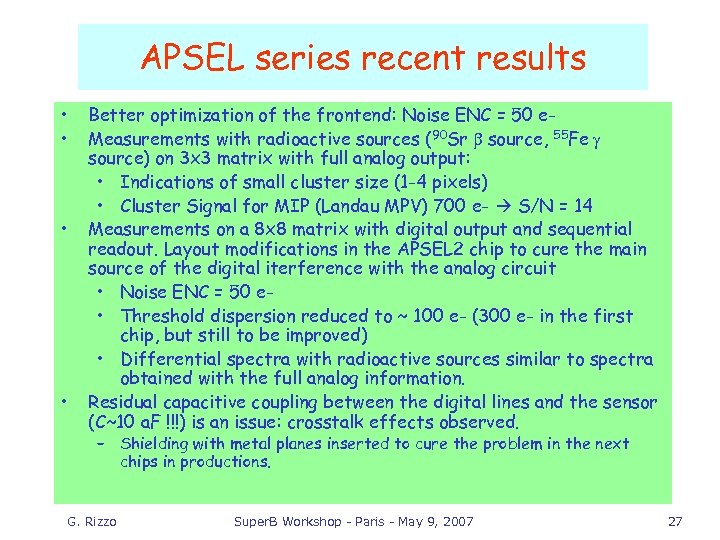 APSEL series recent results • • Better optimization of the frontend: Noise ENC =