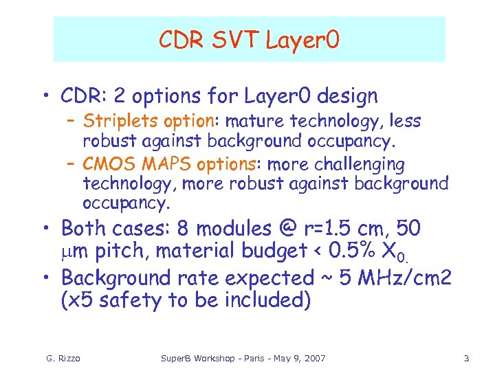 CDR SVT Layer 0 • CDR: 2 options for Layer 0 design – Striplets