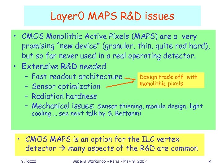 Layer 0 MAPS R&D issues • CMOS Monolithic Active Pixels (MAPS) are a very
