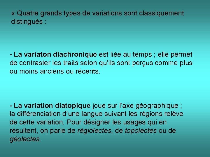  « Quatre grands types de variations sont classiquement distingués : - La variaton