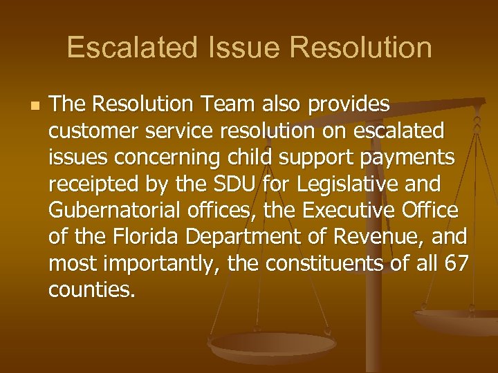 Escalated Issue Resolution n The Resolution Team also provides customer service resolution on escalated