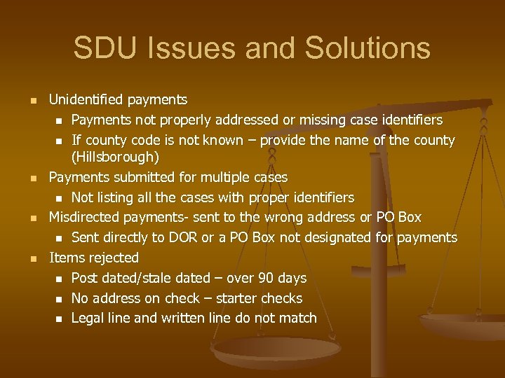 SDU Issues and Solutions n n Unidentified payments n Payments not properly addressed or