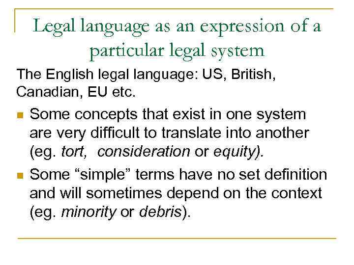 Legal language as an expression of a particular legal system The English legal language: