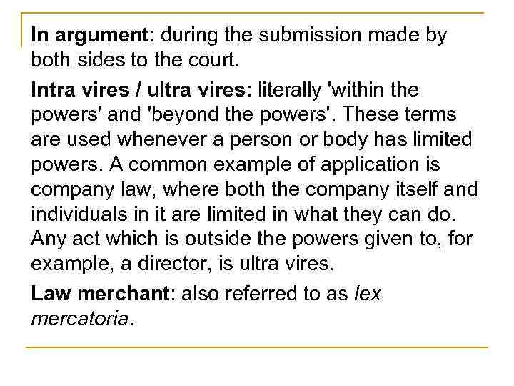 In argument: during the submission made by both sides to the court. Intra vires