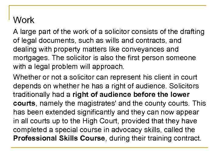 Work A large part of the work of a solicitor consists of the drafting