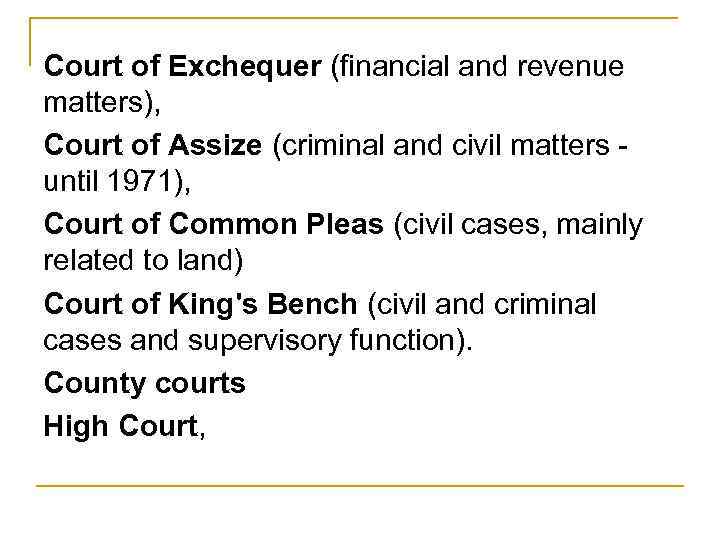 Court of Exchequer (financial and revenue matters), Court of Assize (criminal and civil matters