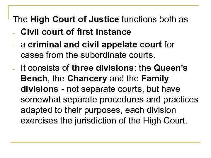 The High Court of Justice functions both as - Civil court of first instance