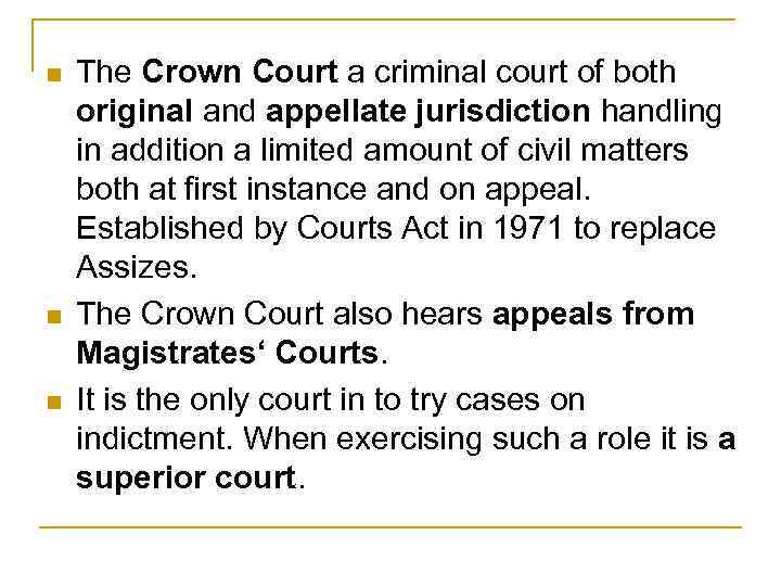 n n n The Crown Court a criminal court of both original and appellate