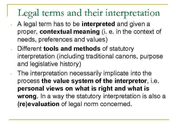 Legal terms and their interpretation - - - A legal term has to be