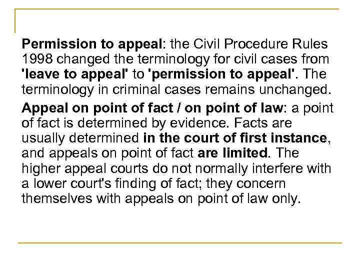 Permission to appeal: the Civil Procedure Rules 1998 changed the terminology for civil cases