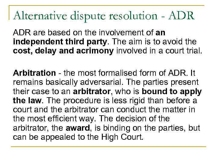 Alternative dispute resolution - ADR are based on the involvement of an independent third