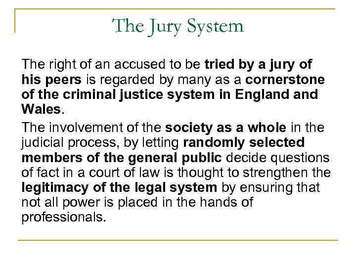 The Jury System The right of an accused to be tried by a jury