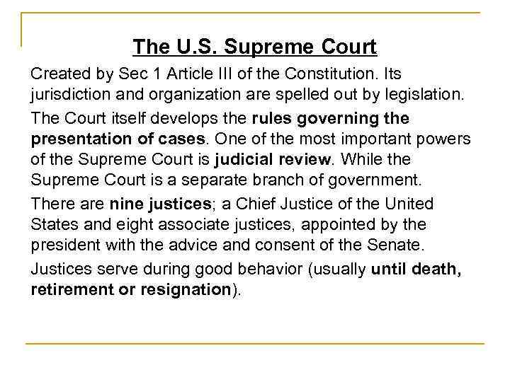 The U. S. Supreme Court Created by Sec 1 Article III of the Constitution.