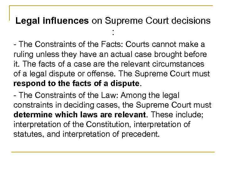 Legal influences on Supreme Court decisions : - The Constraints of the Facts: Courts