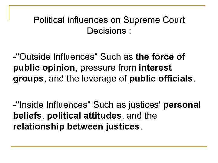 Political influences on Supreme Court Decisions : -