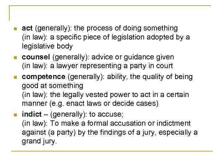 n n act (generally): the process of doing something (in law): a specific piece