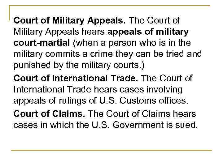 Court of Military Appeals. The Court of Military Appeals hears appeals of military court-martial