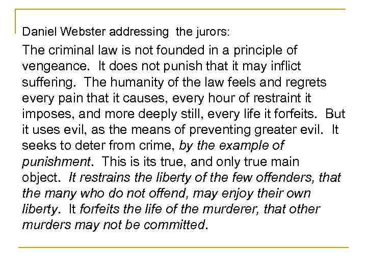 Daniel Webster addressing the jurors: The criminal law is not founded in a principle