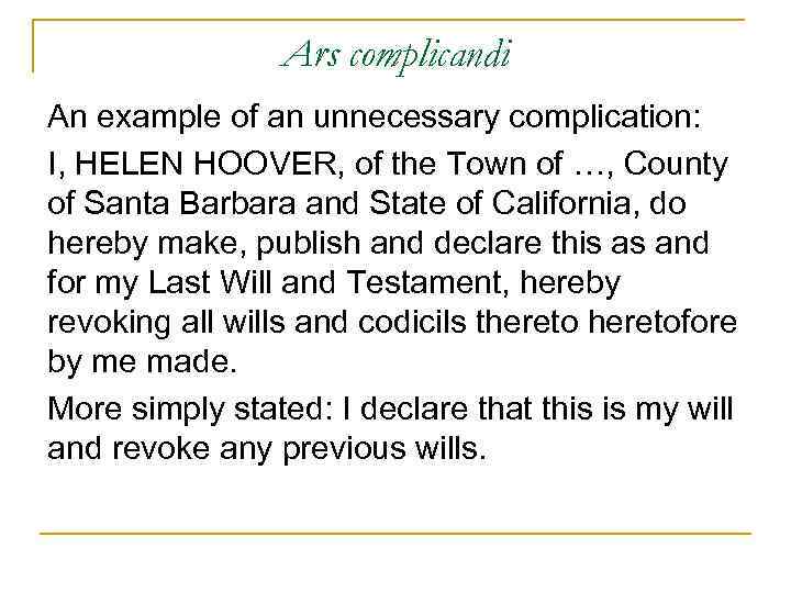 Ars complicandi An example of an unnecessary complication: I, HELEN HOOVER, of the Town