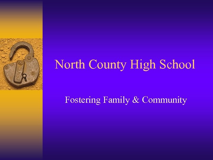 North County High School Fostering Family & Community 