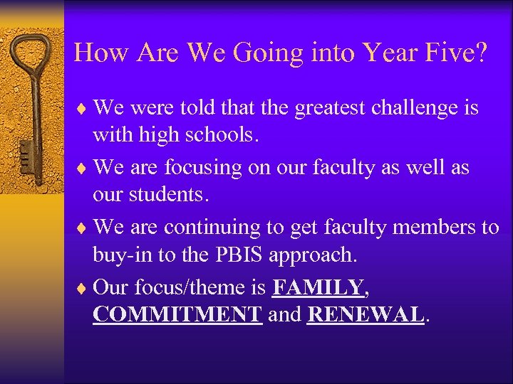 How Are We Going into Year Five? ¨ We were told that the greatest