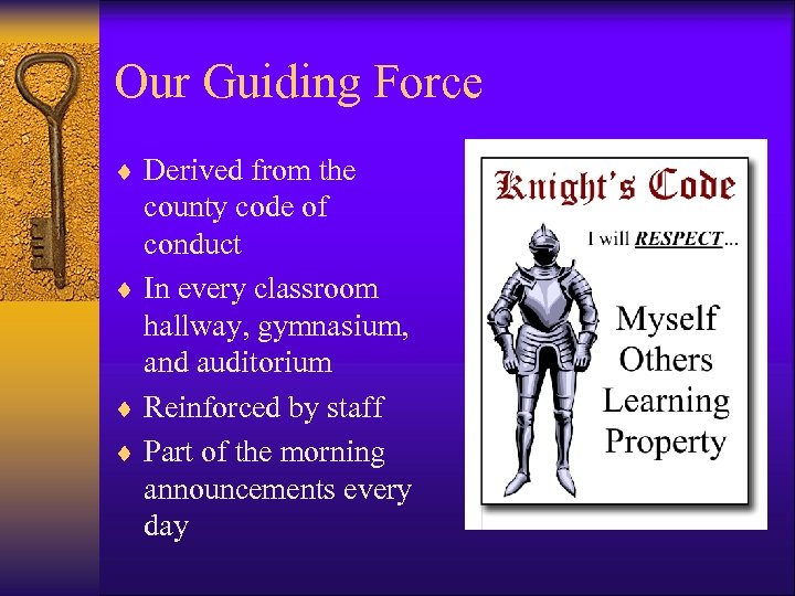 Our Guiding Force ¨ Derived from the county code of conduct ¨ In every
