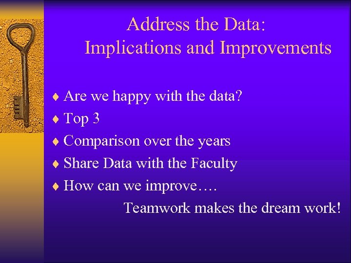 Address the Data: Implications and Improvements ¨ Are we happy with the data? ¨