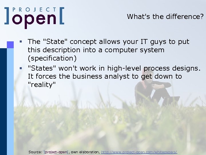 What's the difference? § The "State" concept allows your IT guys to put this