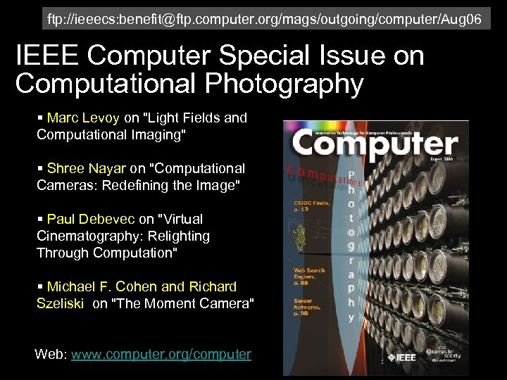 ftp: //ieeecs: benefit@ftp. computer. org/mags/outgoing/computer/Aug 06 IEEE Computer Special Issue on Computational Photography §