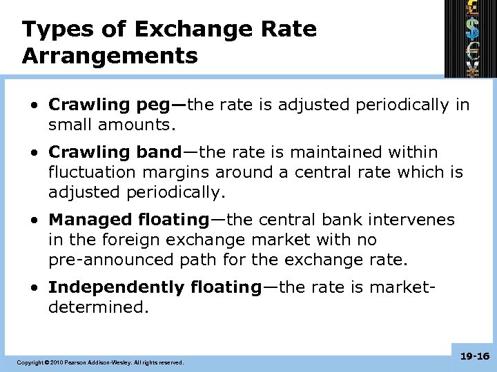 Types of Exchange Rate Arrangements • Crawling peg—the rate is adjusted periodically in small