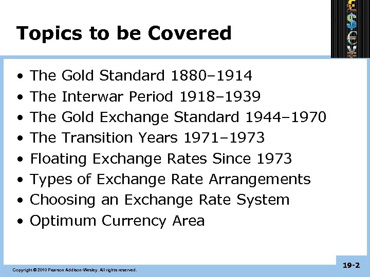 Topics to be Covered • • The Gold Standard 1880– 1914 The Interwar Period