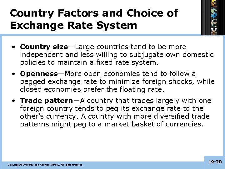 Country Factors and Choice of Exchange Rate System • Country size—Large countries tend to