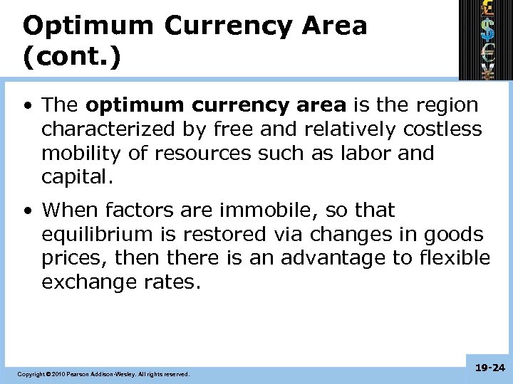 Optimum Currency Area (cont. ) • The optimum currency area is the region characterized