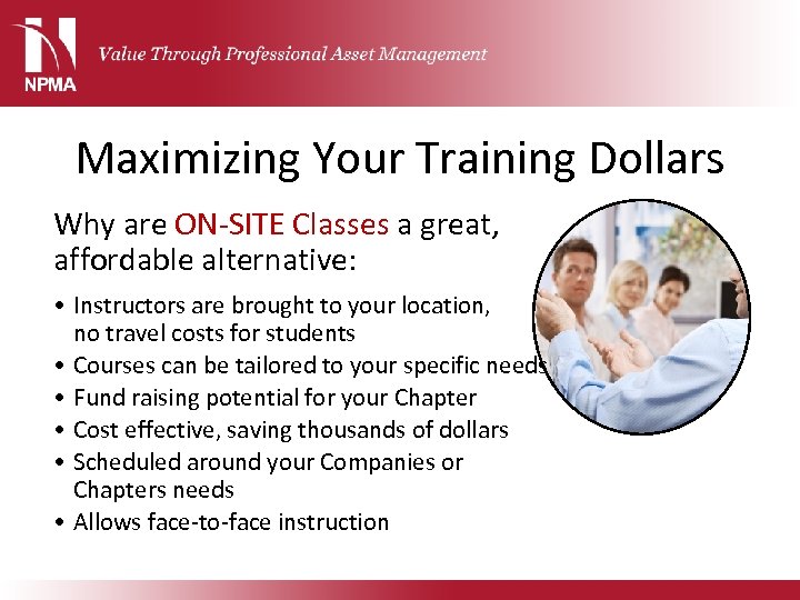 Maximizing Your Training Dollars Why are ON-SITE Classes a great, affordable alternative: • Instructors