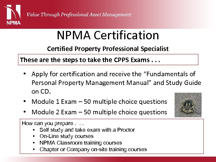 NPMA Certification Certified Property Professional Specialist These are the steps to take the CPPS
