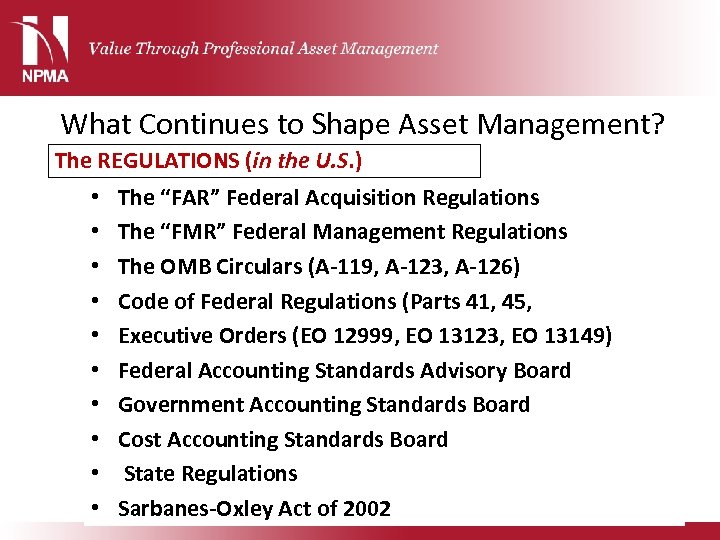 What Continues to Shape Asset Management? The REGULATIONS (in the U. S. ) •
