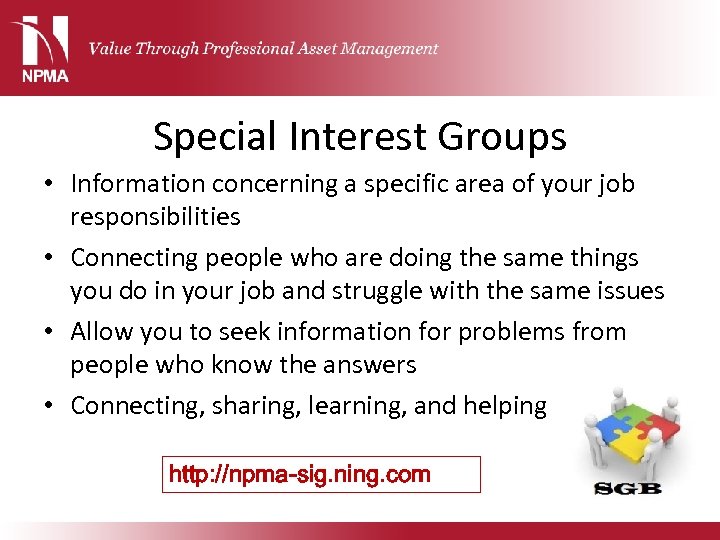Special Interest Groups • Information concerning a specific area of your job responsibilities •