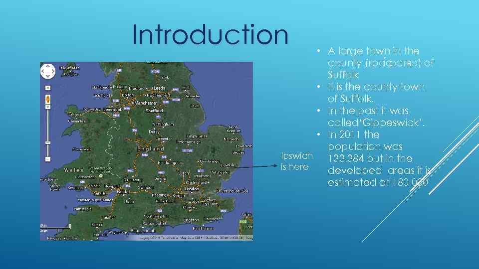 Introduction • A large town in the county (гра фство) of Suffolk • It