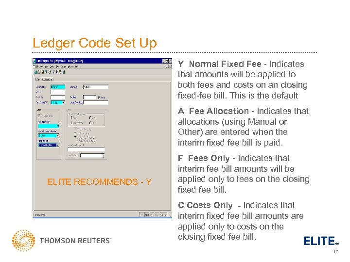 Ledger Code Set Up Y Normal Fixed Fee - Indicates that amounts will be