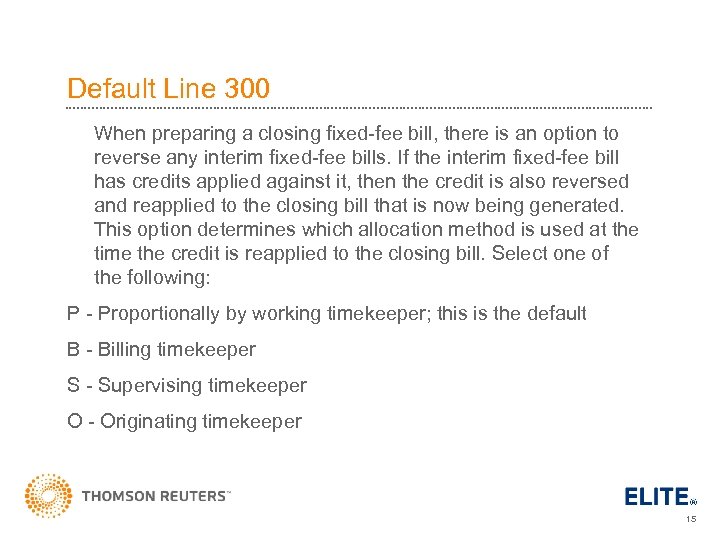 Default Line 300 When preparing a closing fixed-fee bill, there is an option to