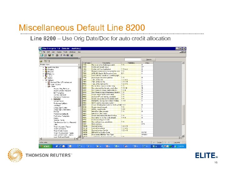 Miscellaneous Default Line 8200 – Use Orig Date/Doc for auto credit allocation 16 