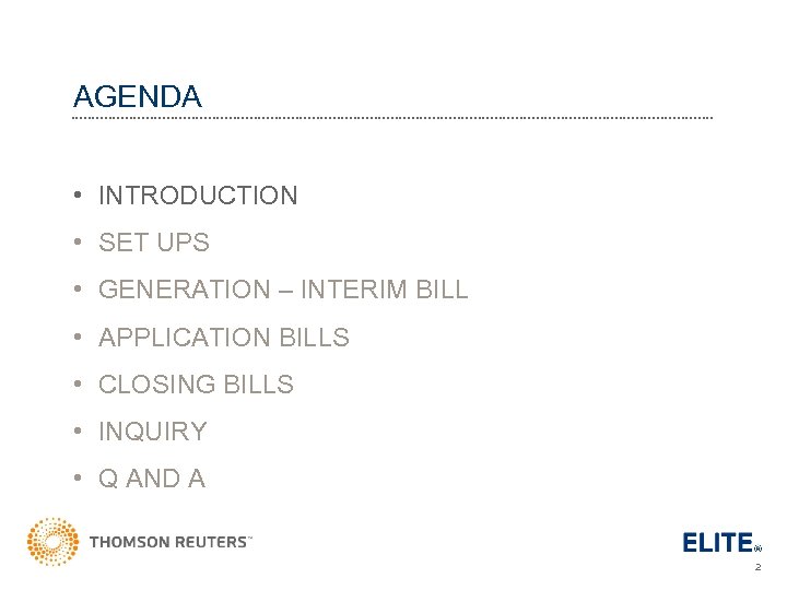 AGENDA • INTRODUCTION • SET UPS • GENERATION – INTERIM BILL • APPLICATION BILLS