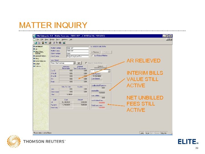 MATTER INQUIRY AR RELIEVED INTERIM BILLS VALUE STILL ACTIVE NET UNBILLED FEES STILL ACTIVE