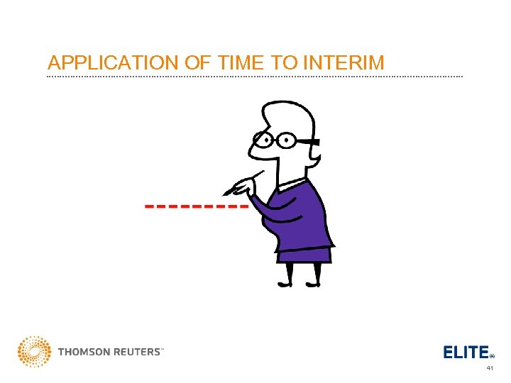 APPLICATION OF TIME TO INTERIM 41 