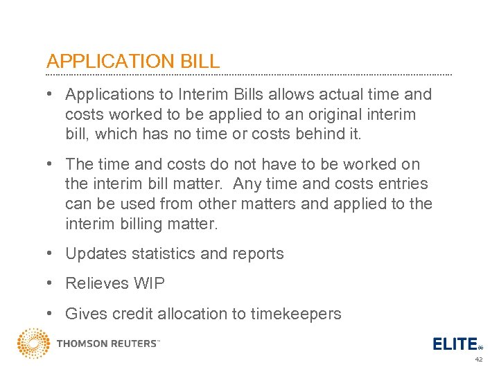 APPLICATION BILL • Applications to Interim Bills allows actual time and costs worked to