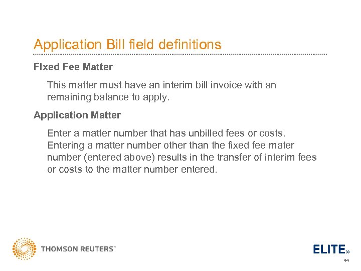 Application Bill field definitions Fixed Fee Matter This matter must have an interim bill