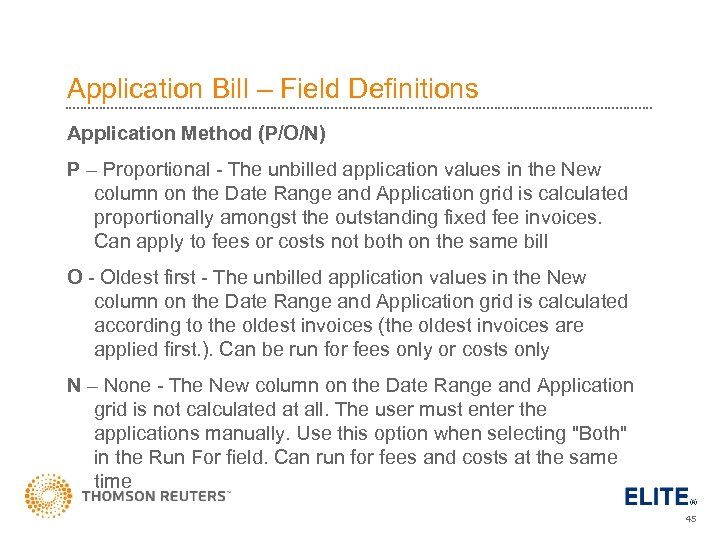 Application Bill – Field Definitions Application Method (P/O/N) P – Proportional - The unbilled