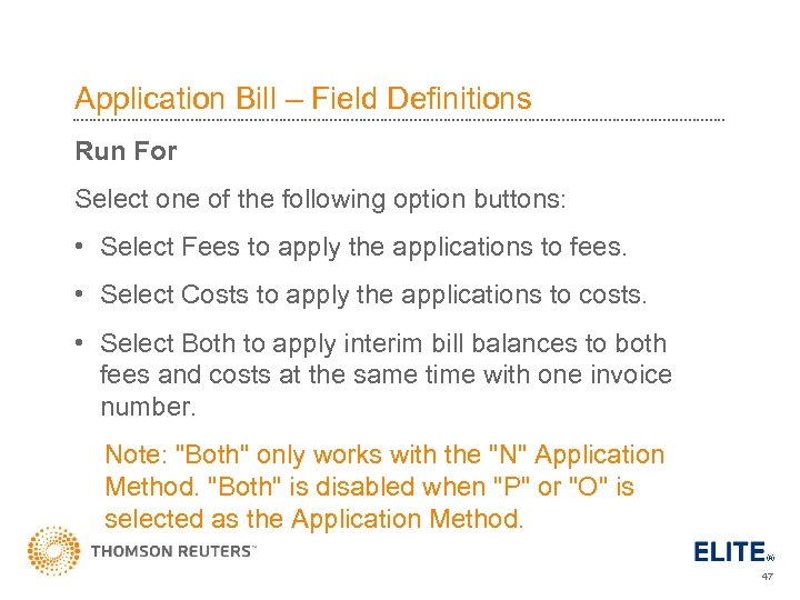 Application Bill – Field Definitions Run For Select one of the following option buttons: